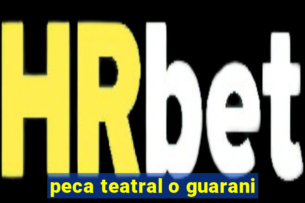 peca teatral o guarani